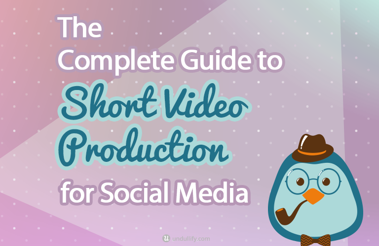 The Complete Guide to Short Video Production for Social Media
